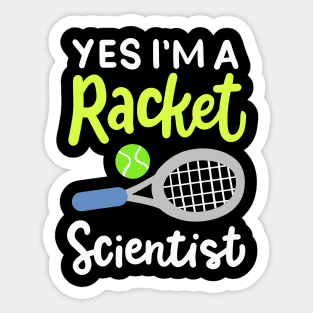 I'm A Racket Scientist for tennis player and coach Sticker